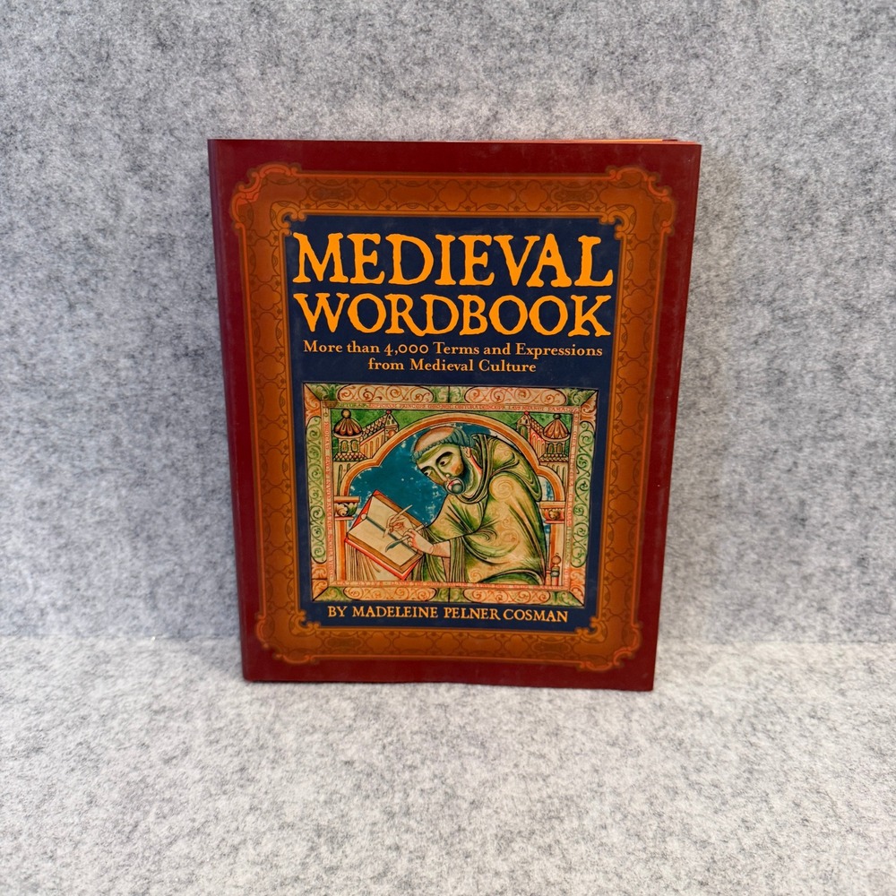 Medieval Wordbook: More Than 4,000 Terms and Expressions from Medieval Culture